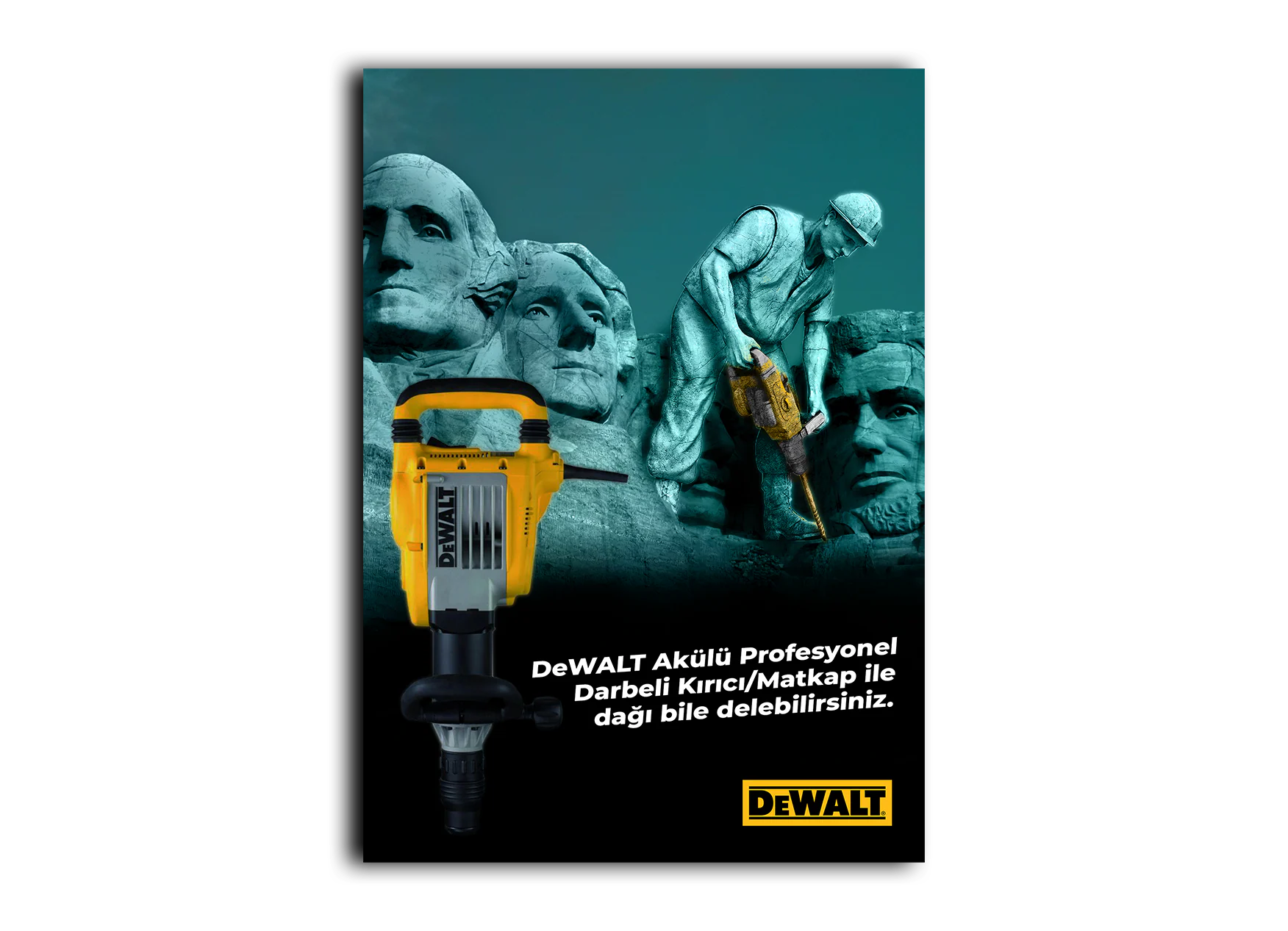 DeWALT poster mockup: a worker in a hard hat drills into Mount Rushmore, and the yellow DeWALT breaker stands large in the foreground.